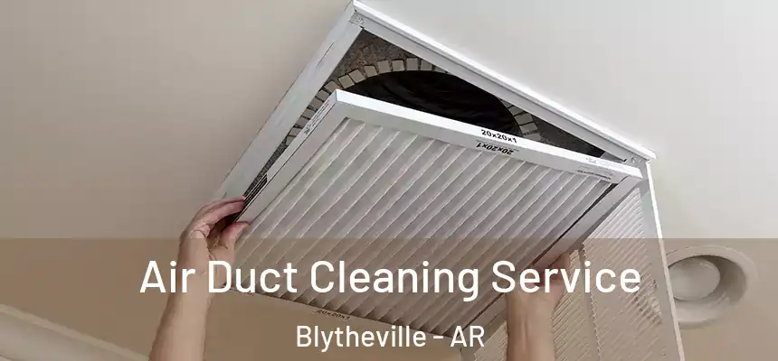  Air Duct Cleaning Service Blytheville - AR