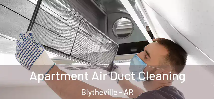  Apartment Air Duct Cleaning Blytheville - AR