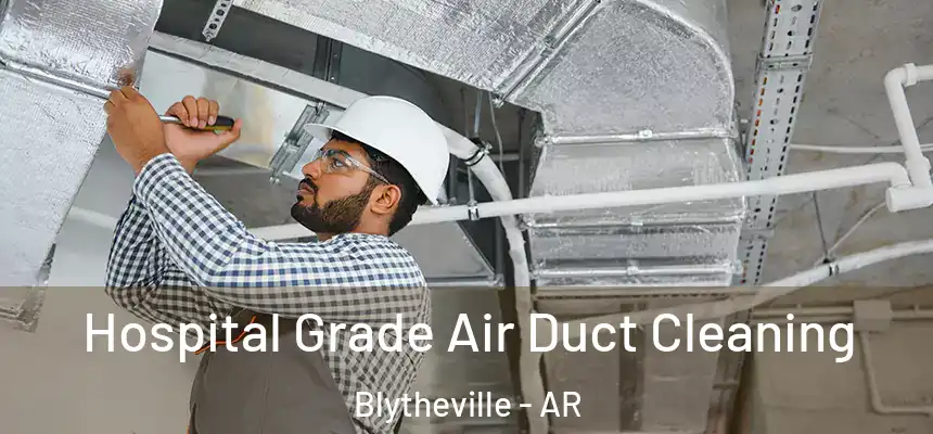  Hospital Grade Air Duct Cleaning Blytheville - AR