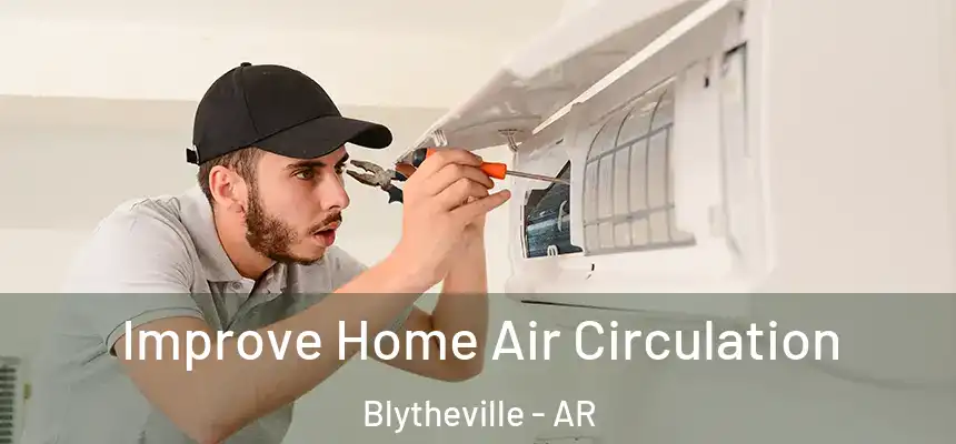  Improve Home Air Circulation Blytheville - AR